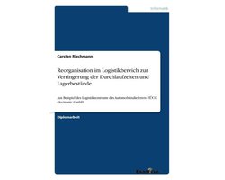 Reorganisation im Logistikbereich zur Verringerung der Durchlaufzeiten und Lagerbestände