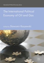 International Political Economy Series - The International Political Economy of Oil and Gas