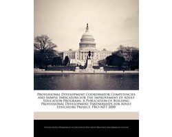 Professional Development Coordinator Competencies and Sample Indicators for the Improvement of Adult Education Programs. a Publication of Building Professional Development Partnerships for Adult Educators Project. Pro-Net 2000