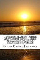 45 Cuentos Cl sicos - Primer Volumen del S ptimo Libro de la Serie 365 Cuentos Infantiles Y Juveniles