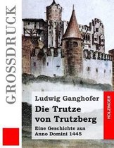 Die Trutze Von Trutzberg (Gro druck)