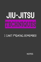Jiu-Jitsu Techniques I Can't F*@#ing Remember Notes