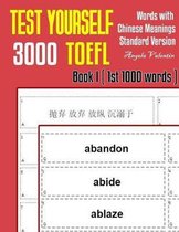 Test Yourself 3000 TOEFL Words with Chinese Meanings Standard Version Book I (1st 1000 words)