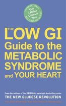 The Low GI Guide to the Metabolic Syndrome and Your Heart