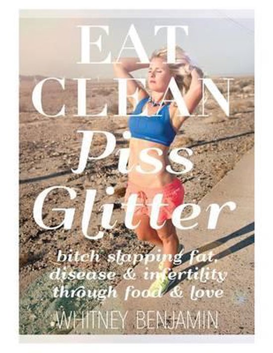 Eat Clean. Piss Glitter. - cover