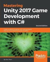 Mastering Unity 2017 Game Development with C# -