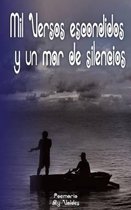 Mil Versos Escondidos Y Un Mar de Silencios
