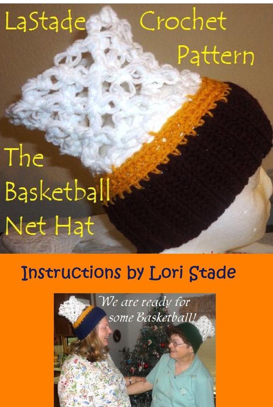 Basketball Net Hat Crochet Pattern (ebook), Lori Stade 9781310097027