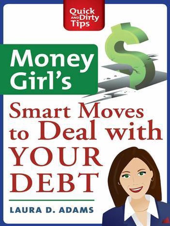 Quick & Dirty Tips - Money Girl's Smart Moves to Deal with Y ... - cover