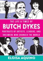 Life & Times of Butch Dykes, The