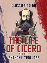 Classics To Go - The Life of Cicero Vol I & Vol II