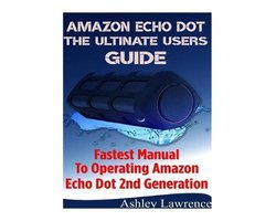 Amazon Echo Dot The Ultimate Users Guide
