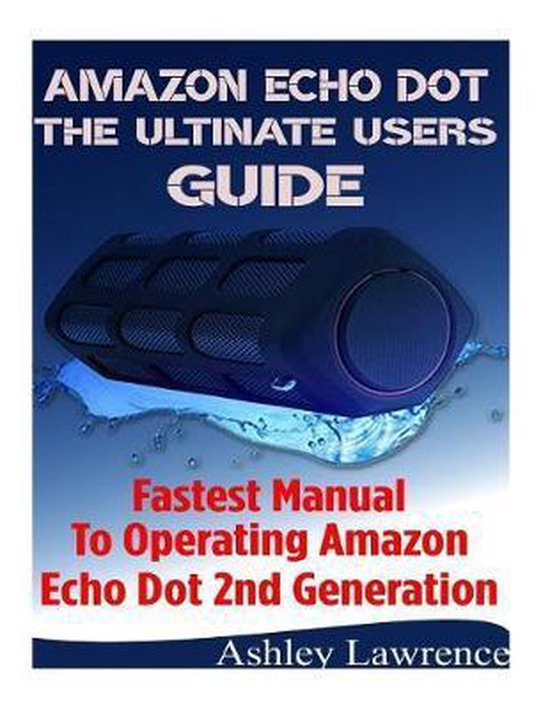 Amazon Echo Dot The Ultimate Users Guide - cover