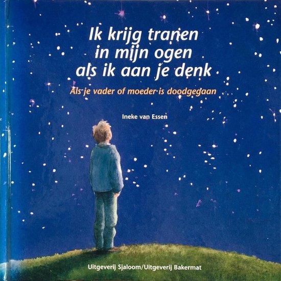 Boekomslag met een jongen op een heuvel die naar een sterrenhemel kijkt. Titel: "Ik krijg tranen in mijn ogen als ik aan je denk".