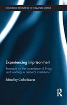 Routledge Frontiers of Criminal Justice - Experiencing Imprisonment