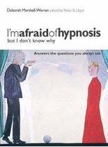 I'm Afraid of Hypnosis But I Don't Know Why