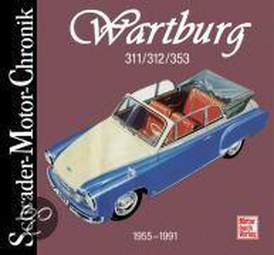Schrader-Motor-Chronik. Wartburg 311/312/353