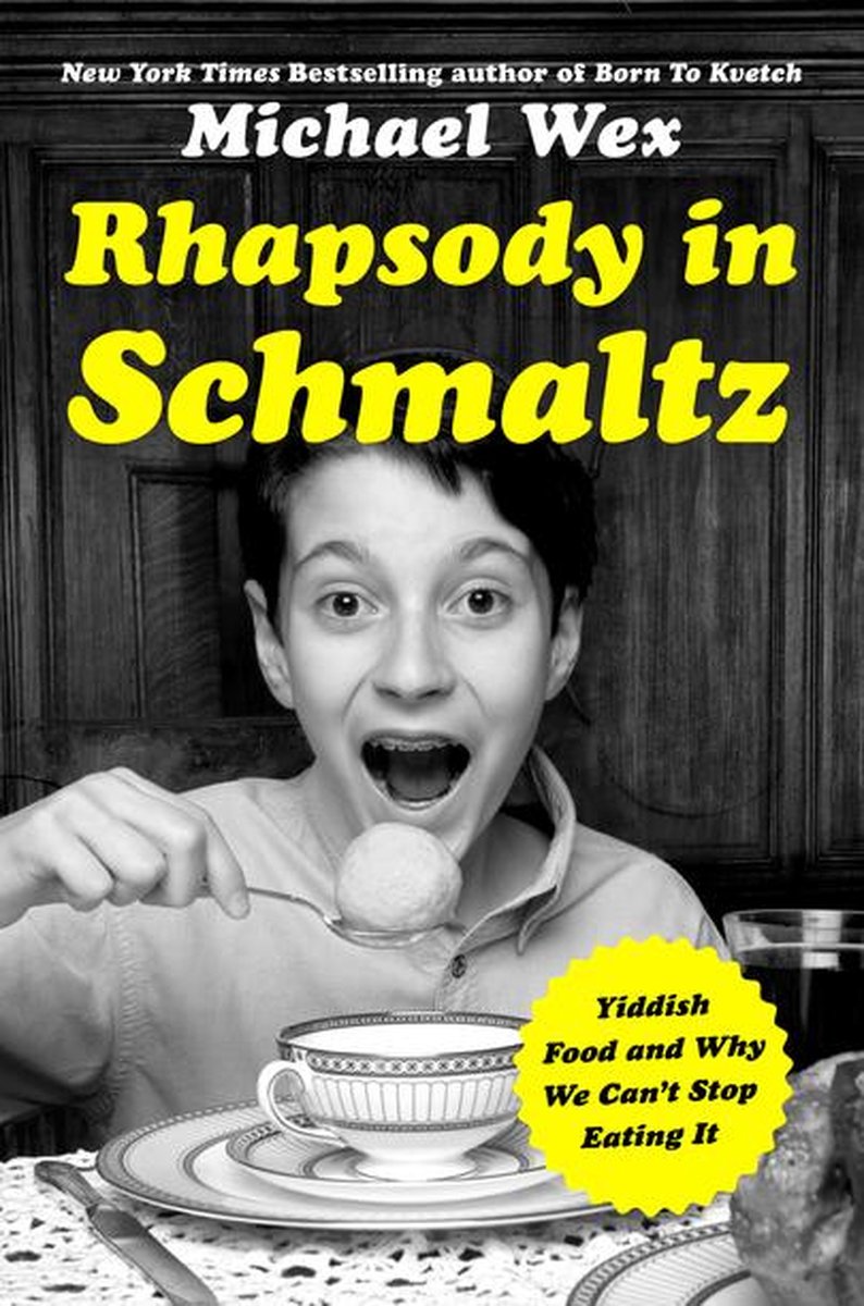 Rhapsody in Schmaltz - Michael Wex