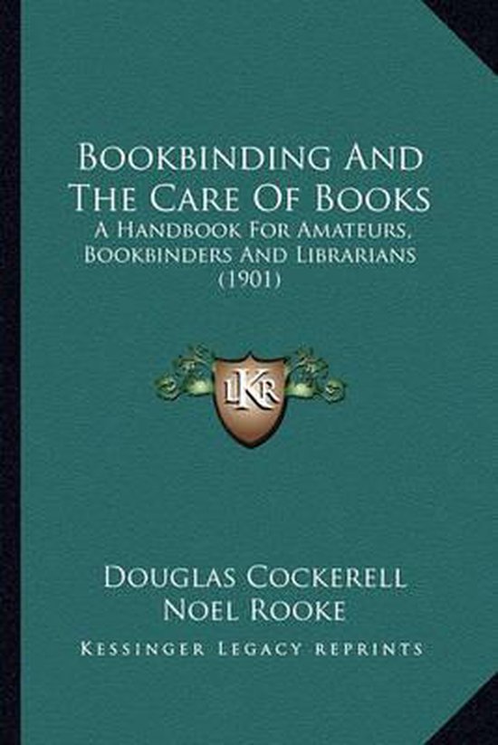 Bookbinding and the Care of Books, Douglas Cockerell 9781164590064