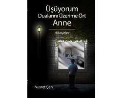 Üşüyorum Dualarını Üzerime Ört Anne
