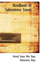 Handbook of Subsistence Stores