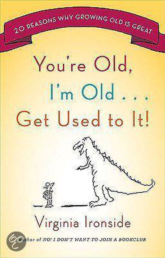 You're Old, I'm Old... Get Used to It! - cover
