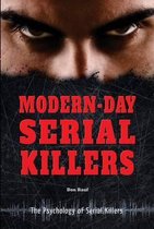 Psychology of Serial Killers- Modern-Day Serial Killers