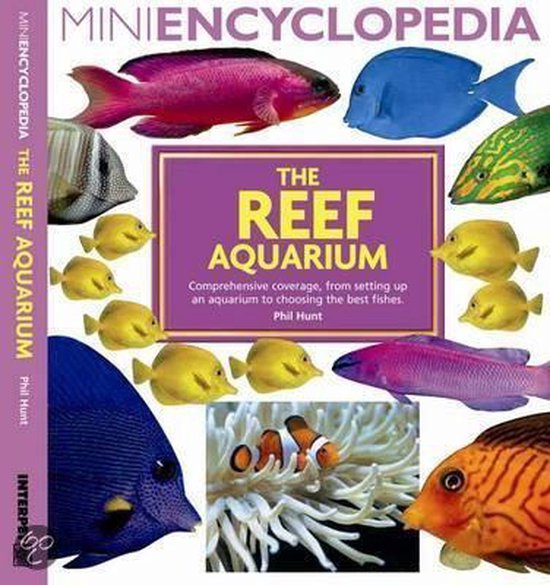 Mini Encyclopedia the Reef Aquarium, Phil Hunt 9781842862384 Boeken