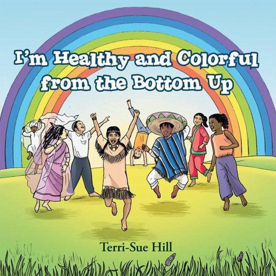I'm Healthy and Colorful from the Bottom Up - cover