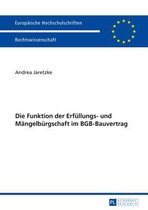 Europaeische Hochschulschriften Recht-Die Funktion Der Erfuellungs- Und Maengelbuergschaft Im Bgb-Bauvertrag