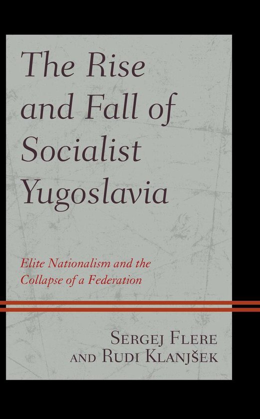 The Rise and Fall of Socialist Yugoslavia - cover