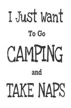 I Just Want To Go Camping And Take Naps