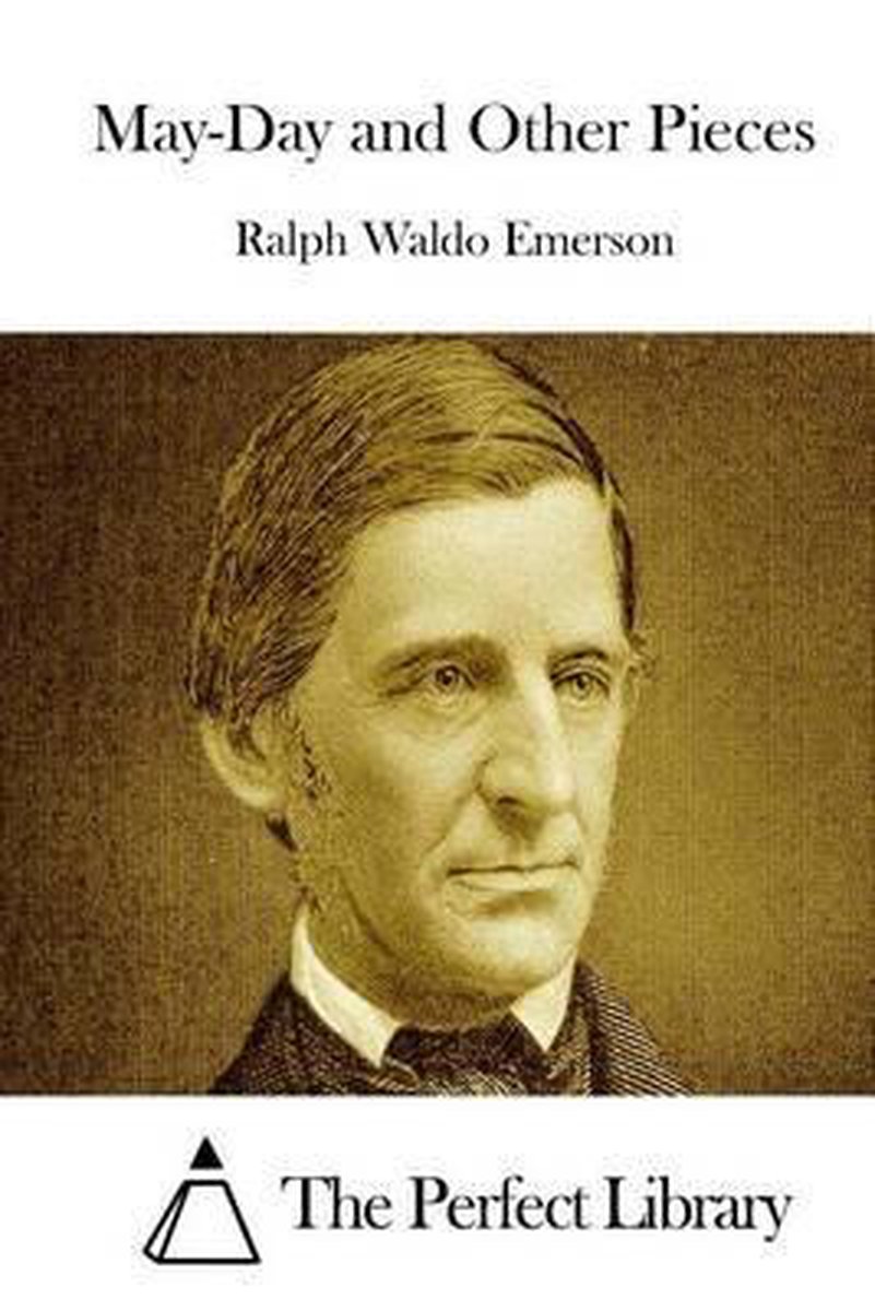 May-Day and Other Pieces - Ralph Waldo Emerson