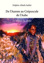 Collection Classique / Edilivre - De l'Aurore au Crépuscule de l'Aube