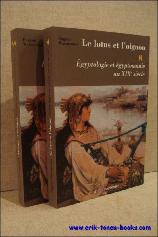 Le lotus et l’oignon. égyptologie et égyptomanie au xixe siècle