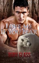 Love Me If You Bear