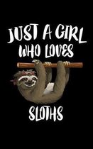 Just A Girl Who Loves Sloths