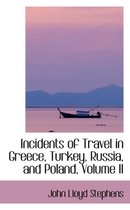 Incidents of Travel in Greece, Turkey, Russia, and Poland, Volume II