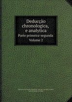 Deduccao chronologica, e analytica Parte primeira-segunda. Volume 2