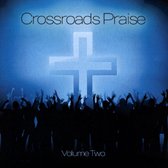 Crossroads Praise, Vol. 2