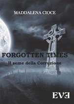 Forgotten Times - Il seme della corruzione