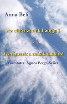 AZ Elt vozottak Hangja 1 - T rt netek a M sik Oldalr l