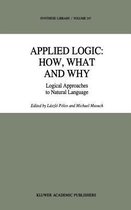 Applied Logic: How, What and Why