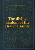 The divine wisdom of the Dravida saints