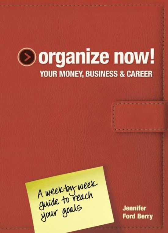 Organize Now Your Money Business And Career Jennifer Ford Berry 9781440310256