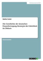 Die Geschichte der deutschen Frauenbewegung. Konzepte der Gleichheit im Diskurs