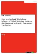 Essay over het boek ' The Political Influence of Global NGOs, Case Studies on the Climate and Biodiversity Conventions ' van Bas Arts