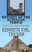 Mystery Of The Kukulcan Temple