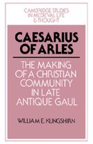 Cambridge Studies in Medieval Life and Thought: Fourth SeriesSeries Number 22- Caesarius of Arles