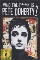 Pete Doherty - Who The F**K Is Pete Doherty
